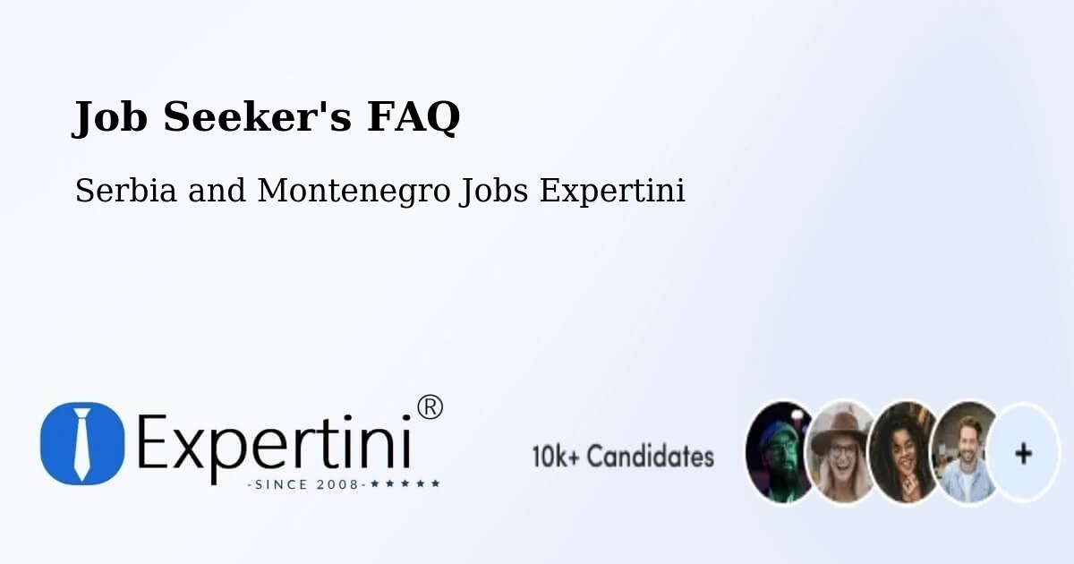 Job Seeker FAQ – Lachute - Serbia and Montenegro Jobs Expertini