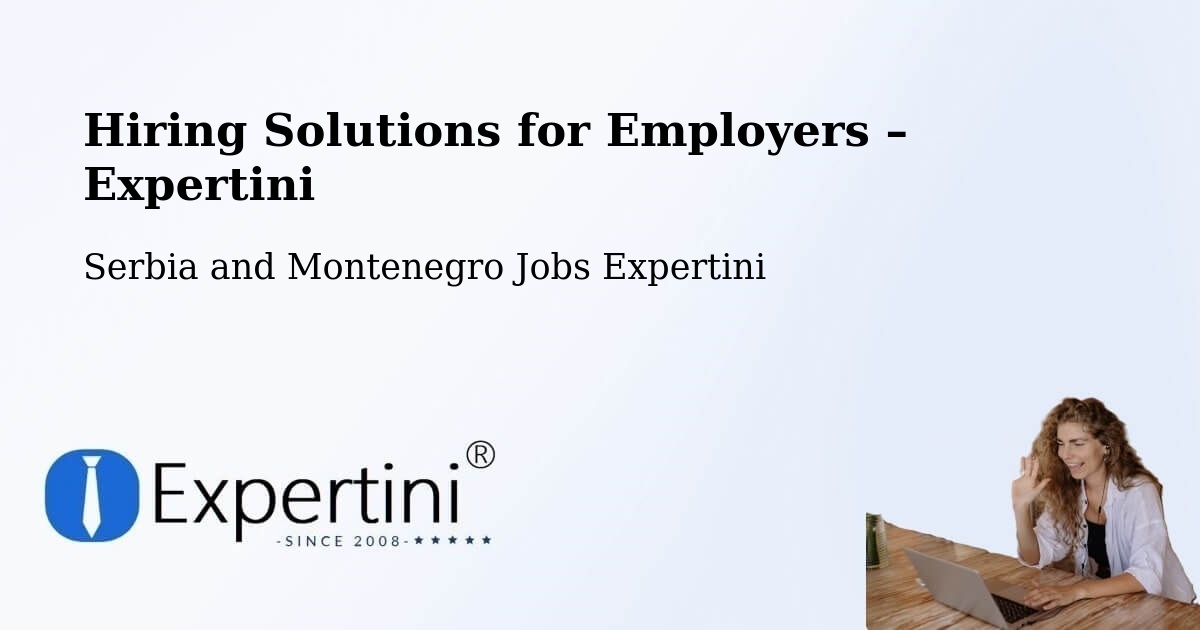 Hiring Solutions for Employers in Lachute - Lachute, Serbia and Montenegro Jobs Expertini
