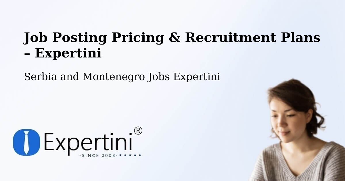 Job Posting Pricing & Recruitment Plans – Lachute - Lachute, Serbia and Montenegro Jobs Expertini